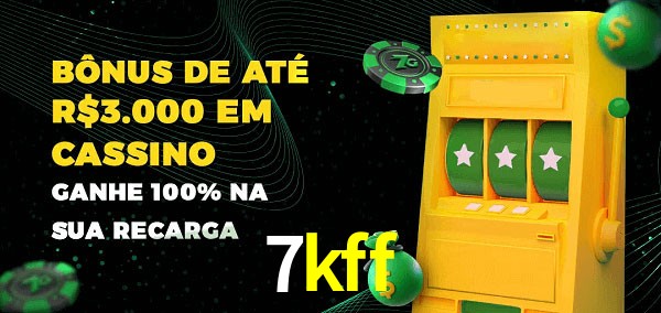 7kff melhor bônus de depósito